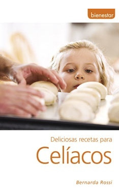 Deliciosas Recetas Para Celiacos*.. - Bernarda Rossi