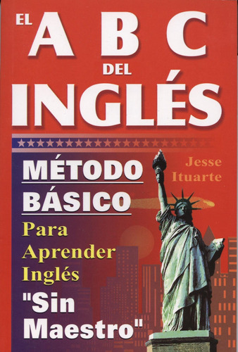 Abcs Del Ingles: Metodo Basico Para Aprender Sin Maestro (ed