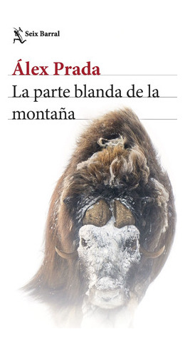 La Parte Blanda De La Montaña - Prada, Álex  - * 