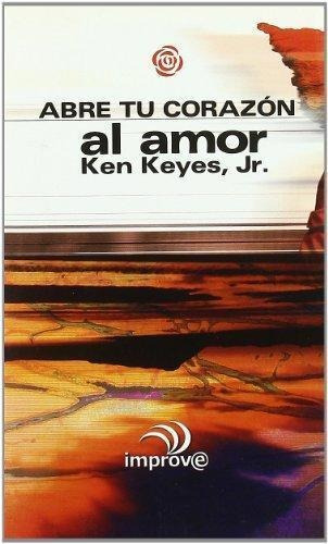 Abre Tu Corazon Al Amor, de Keyes, Ken. Editorial Edaf en español