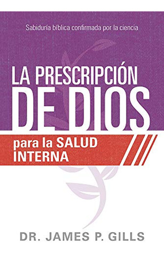 La Prescripcion De Dios Para La Salud Interna - God's Rx For