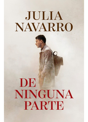 De Ninguna Parte, De Navarro, Julia. Editorial Plaza & Janes, Tapa Blanda, Edición 1 En Español, 2023