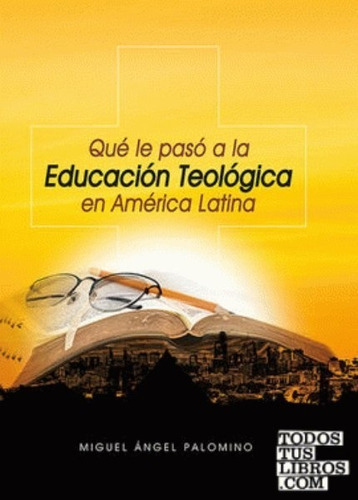 Qué Le Pasó A La Educación Teológica En América Latin 