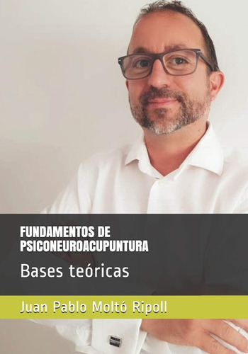 Libro:fundamentos De Psiconeuroacupuntura: Bases Teóricas (s