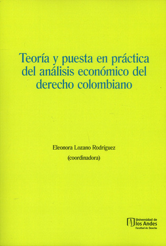 Teoría Y Puesta En Práctica Del Análisis Económico Del Derec