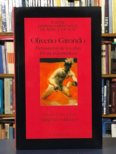 Persuasión De Los Días - Oliverio Girondo - Losada