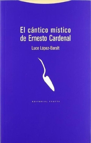 Libro - El Cántico Místico De Ernesto Cardenal - Luce López