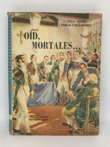 Oid, Mortales... F. Y J. Estrella Gutierrez  Año 1958