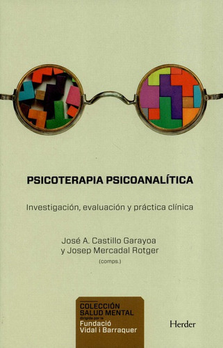 Psicoterapia Psicoanalitica Investigacion Evaluacion Y Practica Clinica, De Castillo Garayoa, José A.. Editorial Herder, Tapa Blanda, Edición 1 En Español, 2020