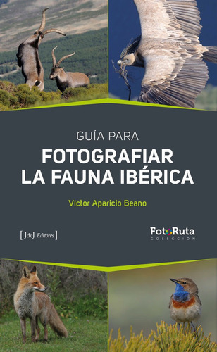 Guia Para Fotografiar La Fauna Iberica, De Aparicio Beano, Victor. Editorial Jdej Editores, Tapa Blanda En Español