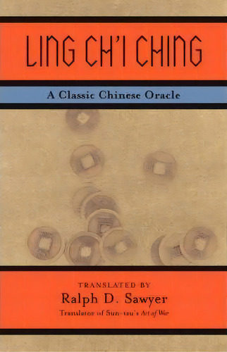 Ling Ch'i Ching : A Classic Chinese Oracle, De Ralph D. Sawyer. Editorial Ingram Publisher Services Us, Tapa Blanda En Inglés
