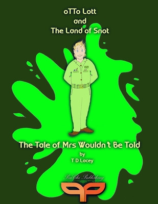 Libro Otto Lott & The Land Of Snot - The Tale Of Mrs Woul...