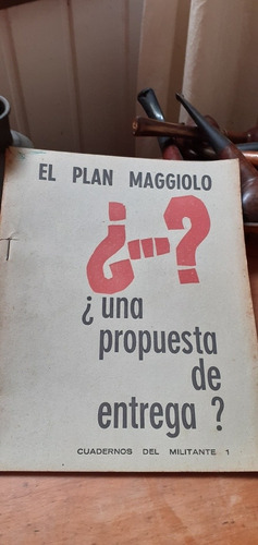 El Plan Maggiolo-una Propuesta D Entrega?cuadernos Militante
