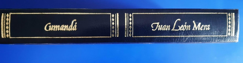 Libro Cumanda - Juan Leon Mera - Edicion Lujo - Inc Envio