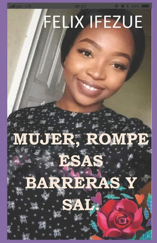 Libro: Mujer, Rompe Esas Barreras Y Sal. (autoayuda De