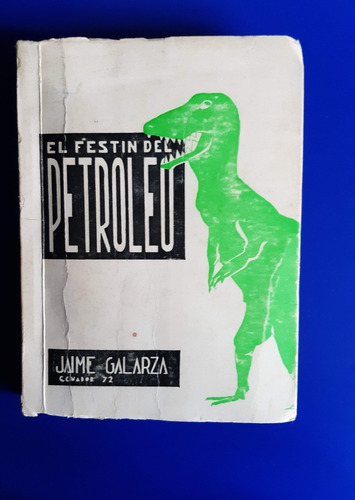 Libro El Festin Del Petroleo - Jaime Galarza - Envio Inc.