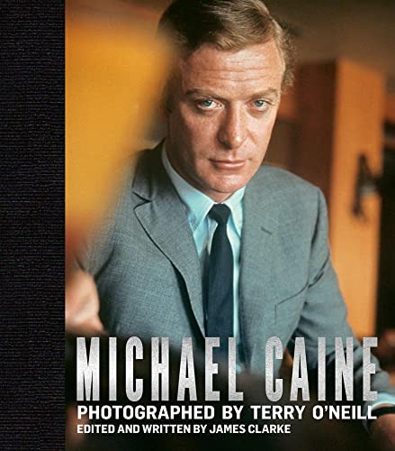 Libro Michael Caine: Photographed By Terry O'neil De Clarke,