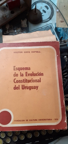 Esq. D La Evolución Constitucional Del Uruguay/gros Espiell