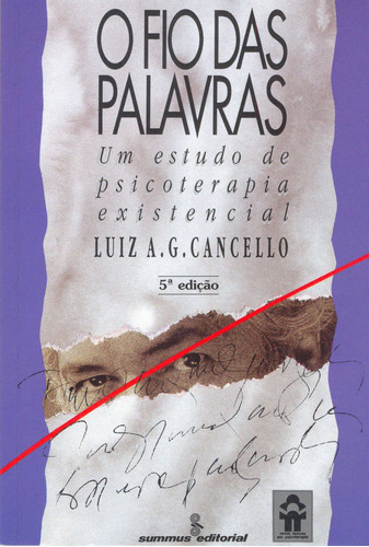 O fio das palavras: um estudo de psicoterapia existencial, de Cancello, Luiz A. G.. Editora Summus Editorial Ltda., capa mole em português, 1991
