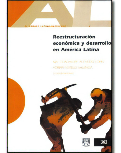 Reestructuración Económica Y Desarrollo En América Latin, De María Guadalupe Acevedo López. Serie 9682325359, Vol. 1. Editorial Promolibro, Tapa Blanda, Edición 2004 En Español, 2004