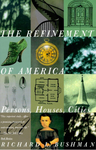 Libro: The Refinement Of America: Persons, Houses, Cities