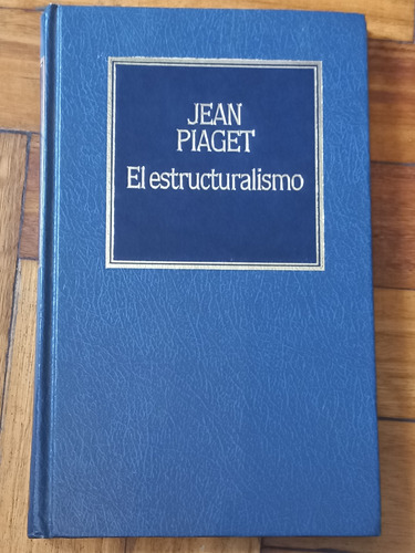 Piaget/ Estructuralismo/ Tapa Dura/ Muy Buen Estado 