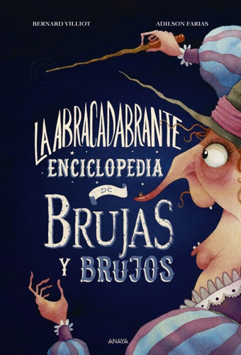 La Abracadabrante Enciclopedia De Brujas Y Brujos, De Varios Autores. Editorial Anaya, Tapa Blanda, Edición 1 En Español