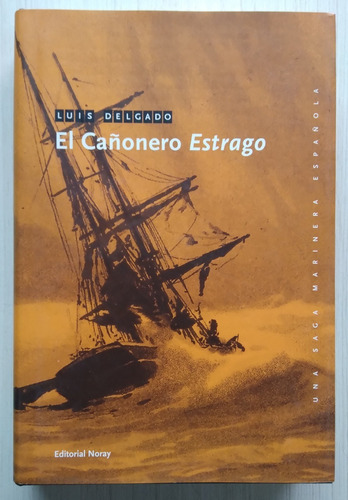 El Cañoneo Estrago - Luis Delgado - Editorial Noray