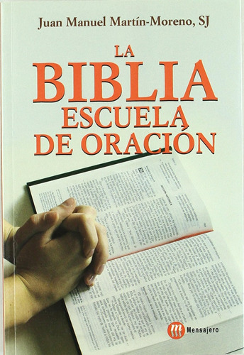 La Biblia, Escuela De Oración (sin Coleccion) / Martin-moren
