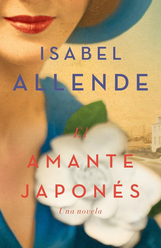 El Amante Japones/ The Japanese Lover (spanish Edition)