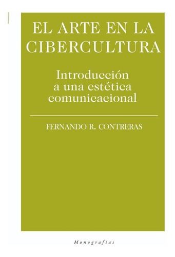 Arte De La Cibercultura El - Contreras Fernando