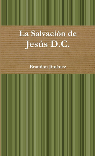 Libro: La Salvación De Jesús D.c. (spanish Edition)