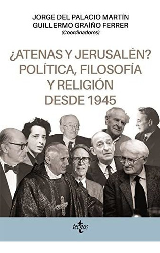 ¿atenas Y Jerusalén? Política, Filosofía Y Religión Desde 19