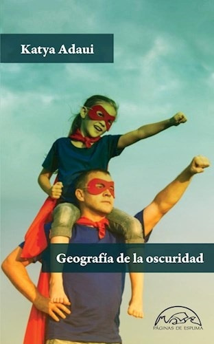 Geografia De La Oscuridad - Katya Adaui