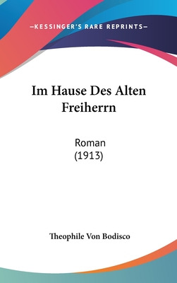 Libro Im Hause Des Alten Freiherrn: Roman (1913) - Bodisc...