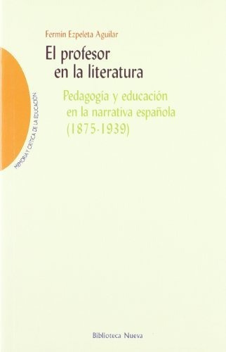 Libro El Profesor En La Literatura  De Ezpeleta Aguilar Fer