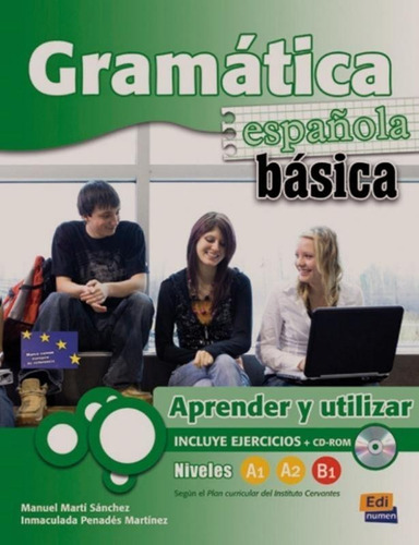 Gramatica Espanola Basica - Aprender Y Utilizar A1-A2-B1-B2, de Penades Martinez, Inmaculada., vol. S/N. Editorial Edinumen, tapa blanda en español, 9999