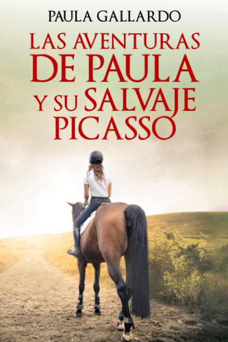 Libro: Las Aventuras De Paula Y Su Salvaje Picasso: Las Hist