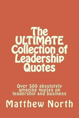 Libro The Ultimate Collection Of Leadership Quotes - Matt...