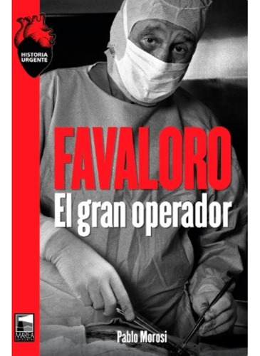 Libro Favaloro - El Gran Operador