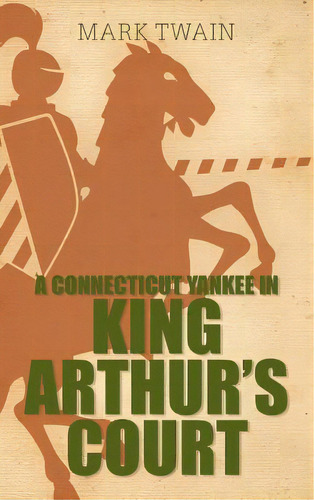 A Connecticut Yankee In King Arthur's Court, De Twain, Mark. Editorial Simon & Brown, Tapa Dura En Inglés