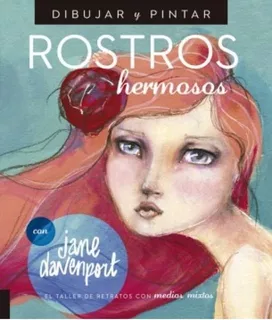 Dibujar Y Pintar Rostros Hermosos - Davenport, Jane