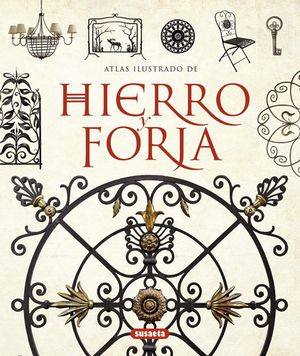 Libro Atlas Ilustrado Hierro Y Forja - Vv.aa.