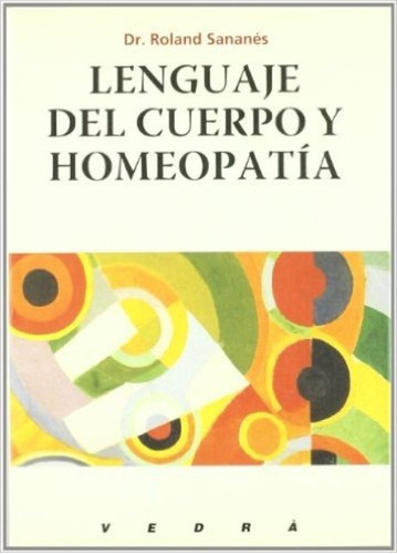 LENGUAJE DEL CUERPO Y HOMEOPATIA, de SANANES ROLAND DR.. Editorial Indigo, tapa blanda en español, 1900