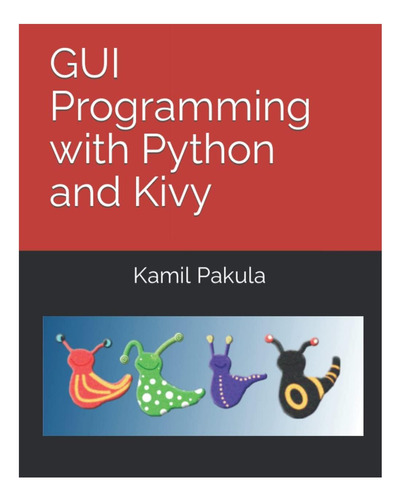 Libro: Programación De Gui Con Python Y Kivy