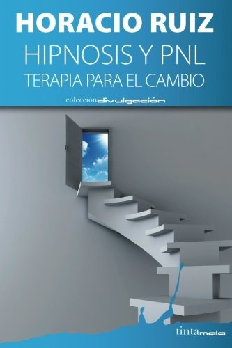 Libro : Hipnosis Y Pnl Terapia Para El Cambio  - Ruiz,...