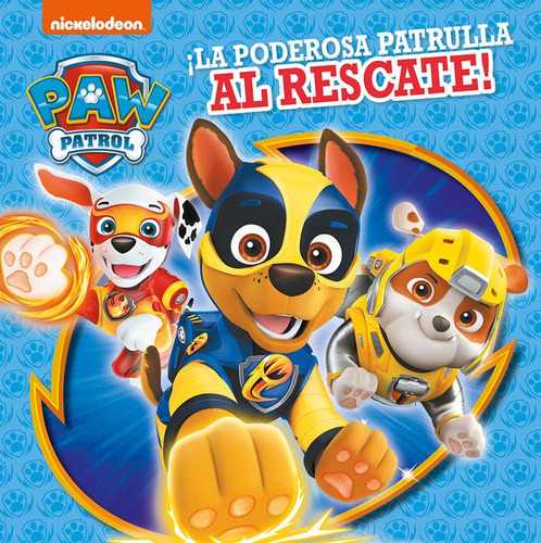 Ãâ¡la Poderosa Patrulla Al Rescate! Paw Patrol, De Nickelodeon. Editorial Beascoa, Tapa Dura En Español