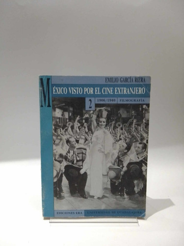 México Visto Por El Cine Extranjero 2, 1906/1940