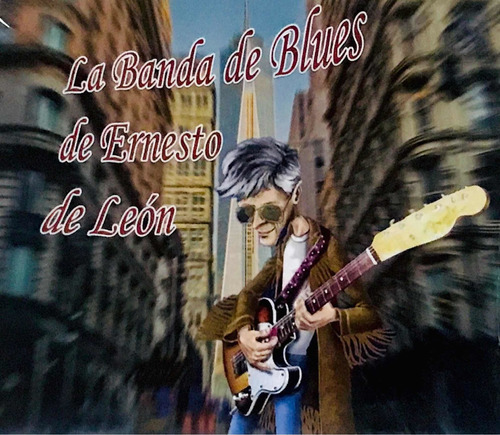 La Banda De Blues De Ernesto De León Cd Digipack Nuevo