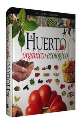 El Huerto Organico Y Ecologico - Susaeta